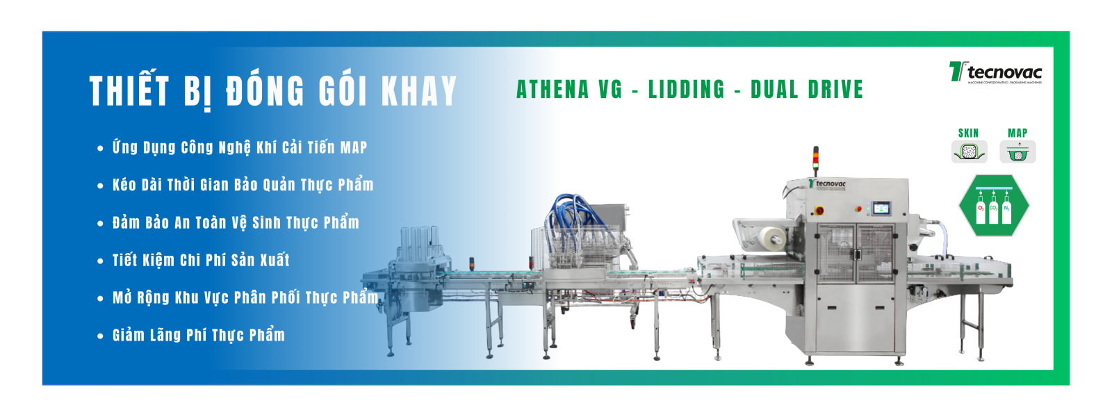 MÁY ĐÓNG GÓI THỰC PHẨM ATHENA _ DUAL DRIVE _ MAP - SKIN 